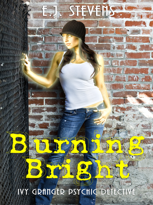 Title details for Burning Bright by E.J. Stevens - Available